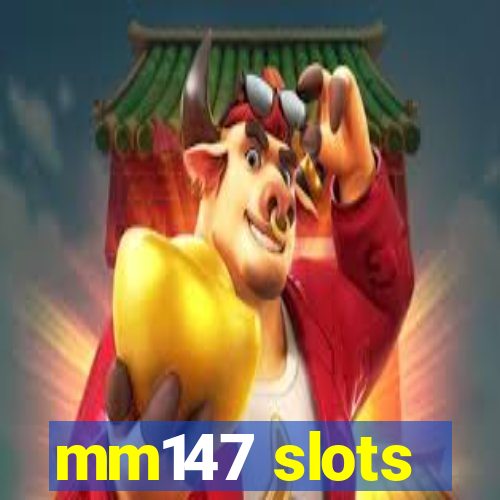 mm147 slots